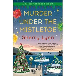 Murder Under the Mistletoe -- Sherry Lynn